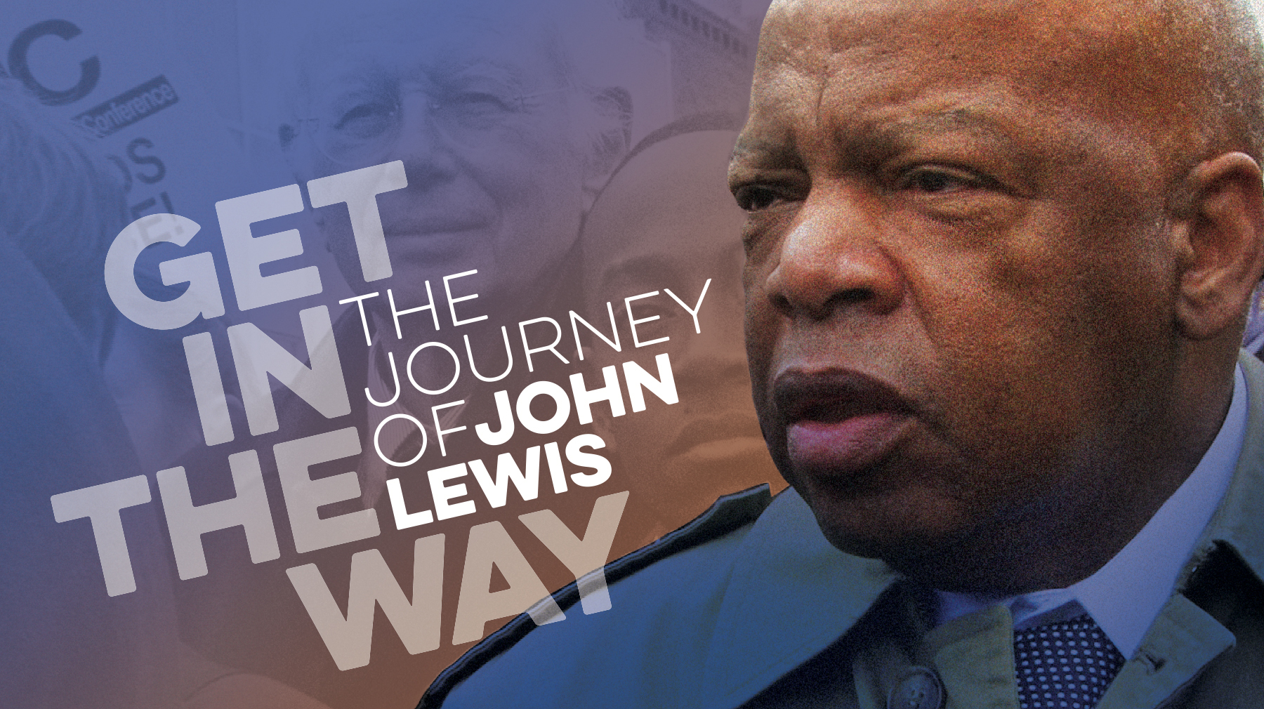 Get in the Way The Journey of John Lewis The Mizel Museum